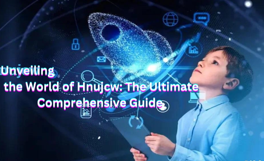 Unveiling the World of Hnujcw: The Ultimate Comprehensive Guide