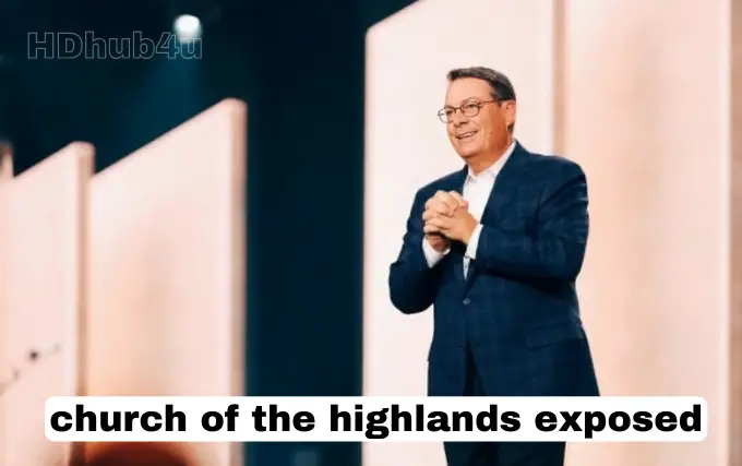 Church of the highlands exposed