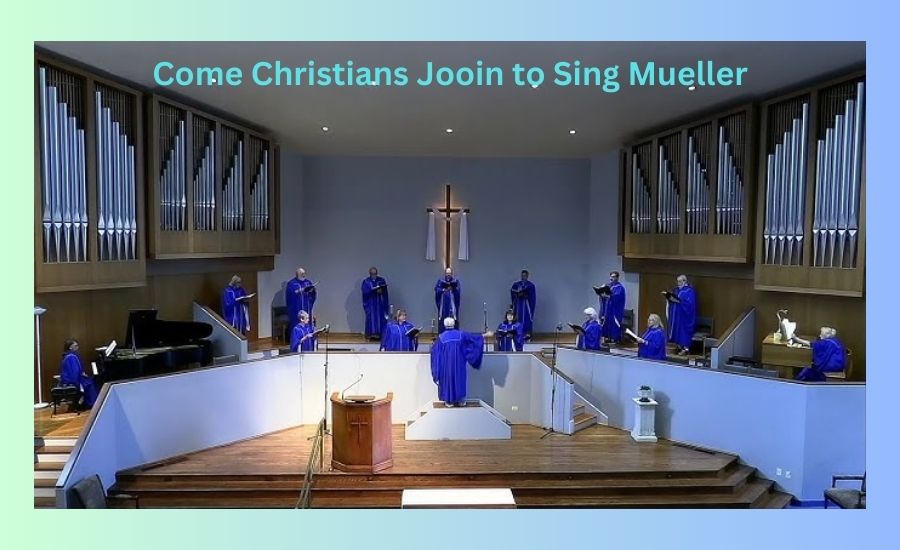 Come Christians Jooin to Sing Mueller